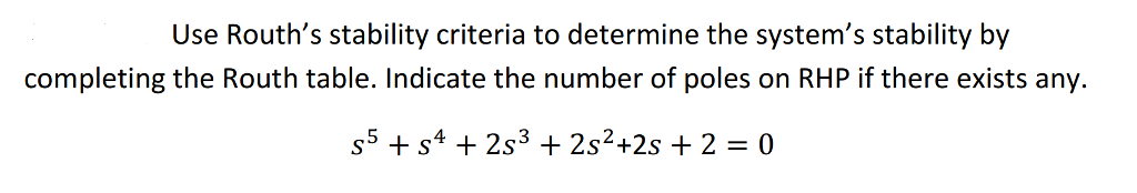 Solved Question2 Use Routh Stability Criteria And Determine Or Cheggcom