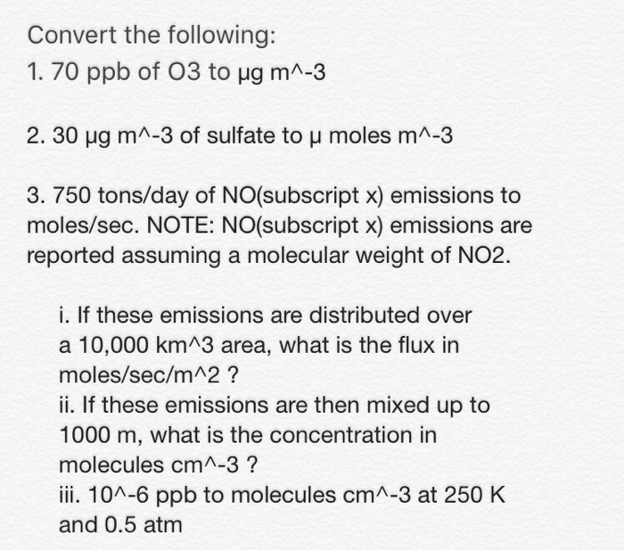 Solved Convert the following 1. 70 ppb of 03 to mug m^3 30
