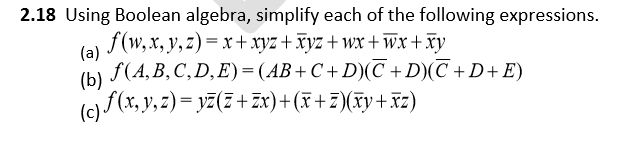 Solved 2.18 Using Boolean algebra, simplify each of the | Chegg.com