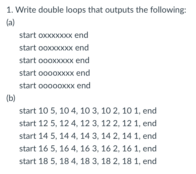 Solved 1. Write double loops that outputs the following: | Chegg.com