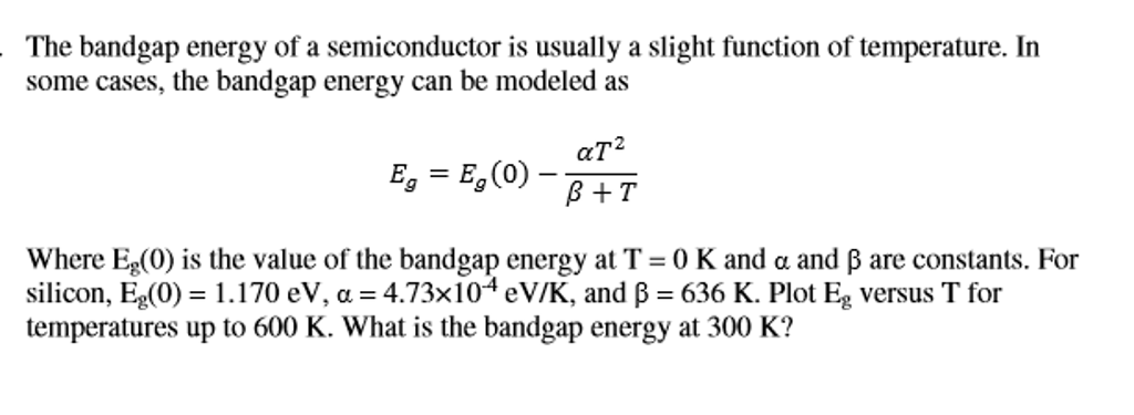 Solved The bandgap energy of a semiconductor is usually a | Chegg.com