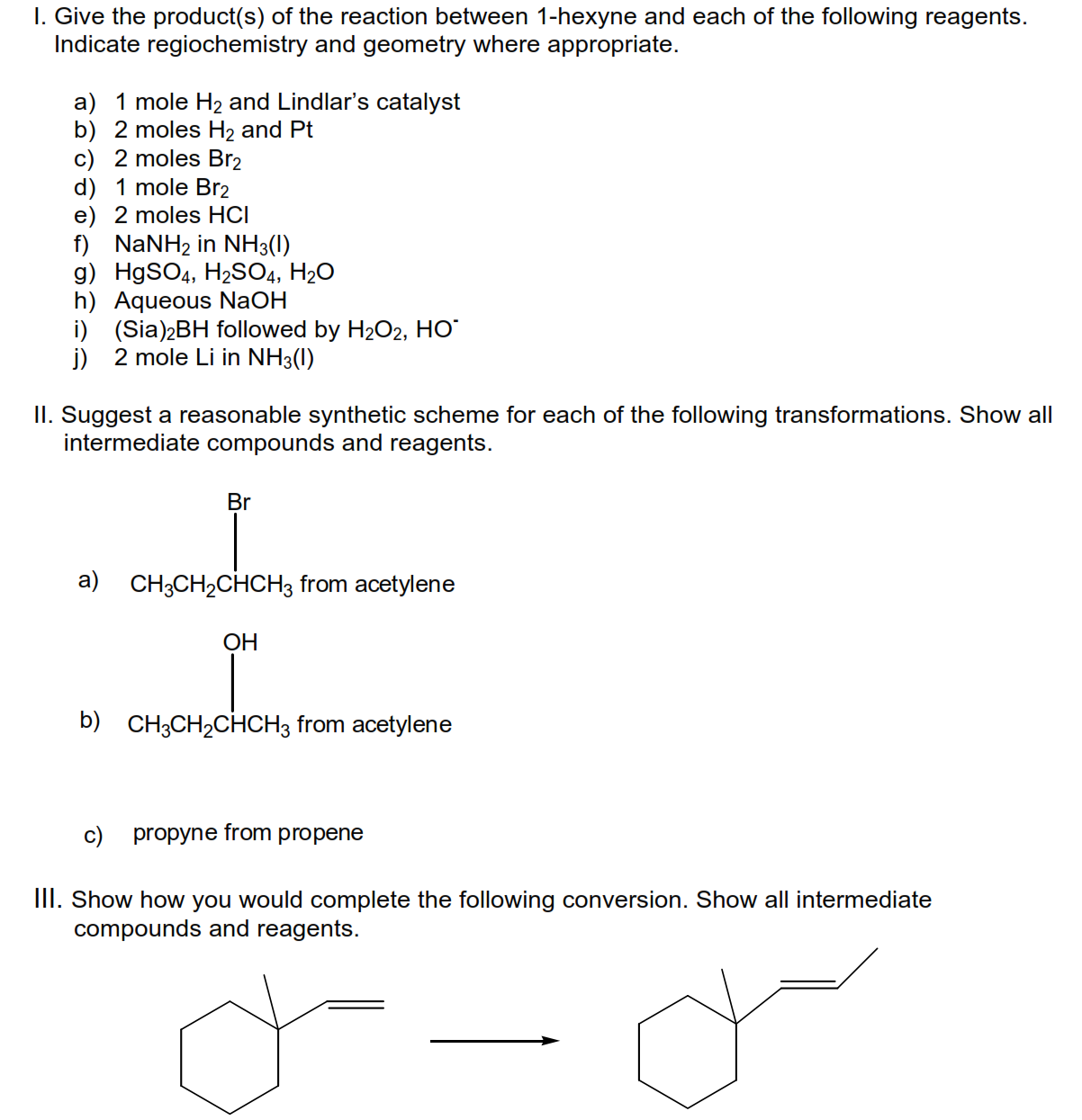 Solved Give the product(s) of the reaction between 1-hexyne | Chegg.com