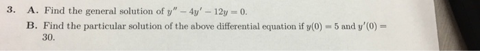 Solved Find the general solution of y" - 4y' - 12y = 0. | Chegg.com