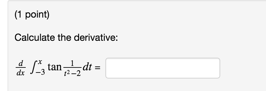 Solved (1 point) Calculate the derivative: d tan | Chegg.com