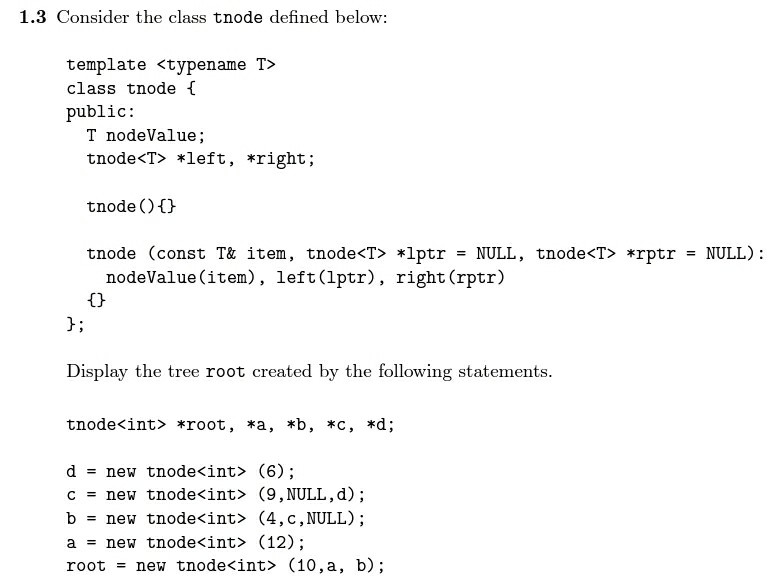 Solved 1.3 Consider the class tnode defined below: template | Chegg.com