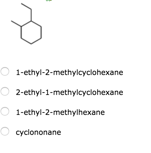 Solved: 1-ethyl-2-methylcyclohexane 2-ethyl-1-methylcycloh&hellip; | Chegg.com