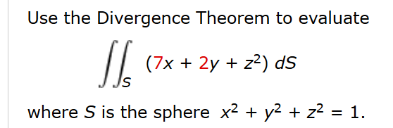 Solved Use The Divergence Theorem To Evaluate