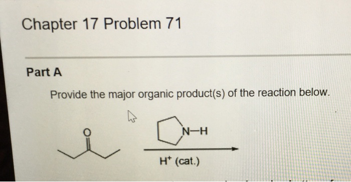 Solved Provide The Major Organic Product S Of The Reaction