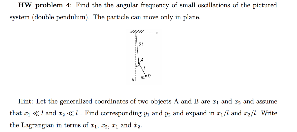 Solved HW problem 4: Find the the angular frequency of small | Chegg.com