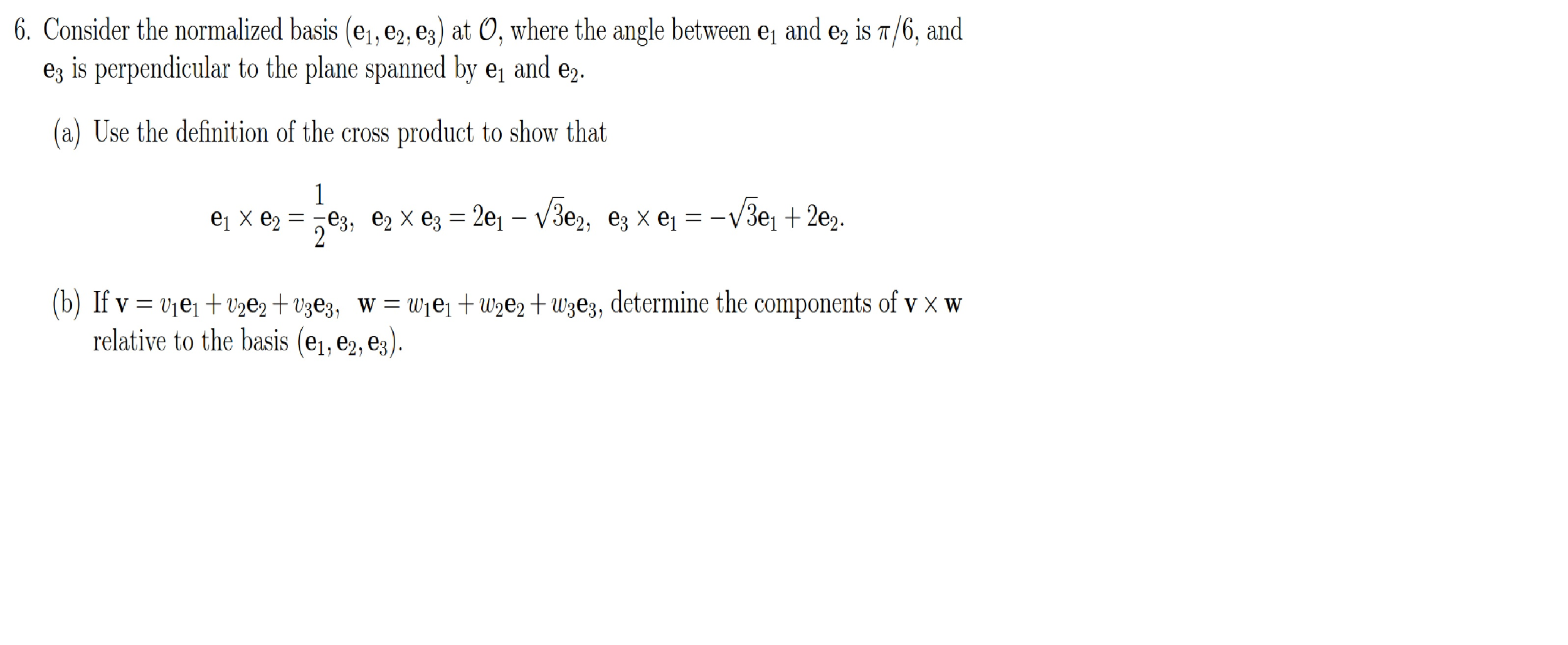 Solved 6. Consider the normalized basis (e1, e2, e3) at O,