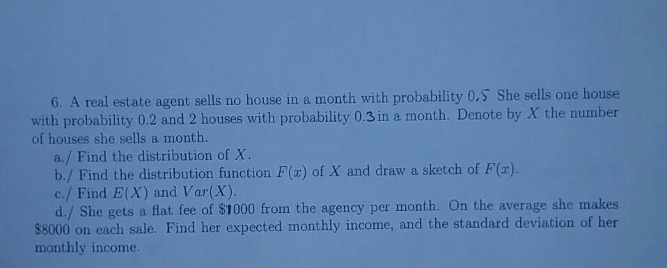 solved-6-a-real-estate-agent-sells-no-house-in-a-month-with-chegg