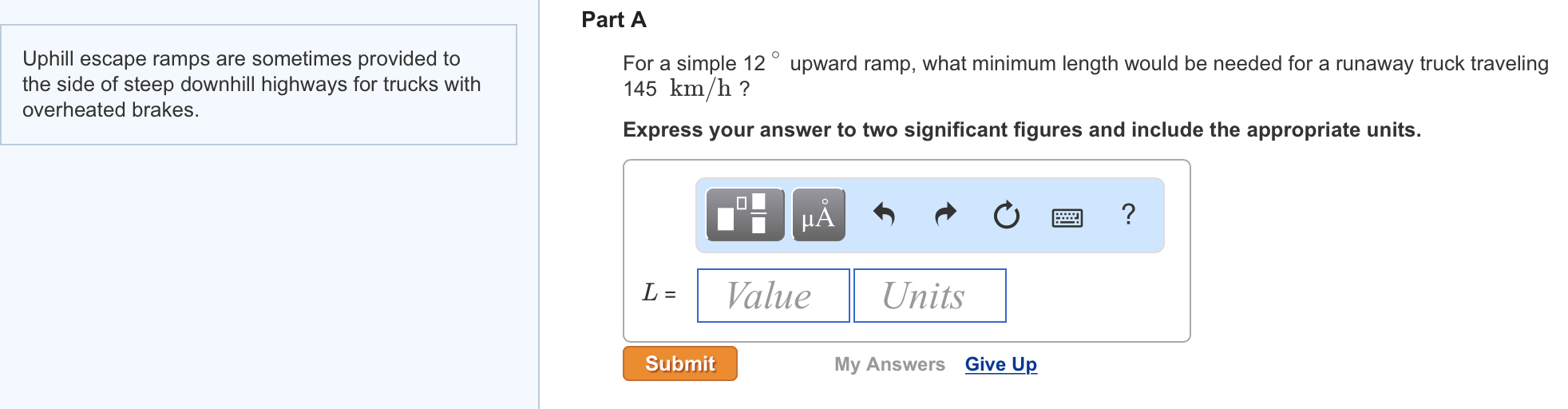 Solved Uphill escape ramps are sometimes provided to the
