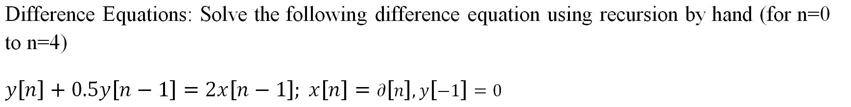 Solved Difference Equations: Solve The Following Difference | Chegg.com