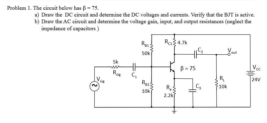 Solved The circuit below has beta = 75. Draw the DC circuit | Chegg.com