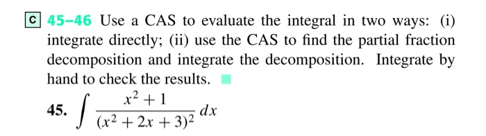 Solved Use a CAS to evaluate the integral in two ways: | Chegg.com