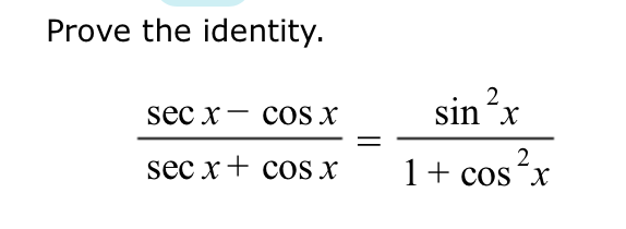 Solved Prove the identity. 2 Secx-COSx sin x sec x+ cosx1+ | Chegg.com