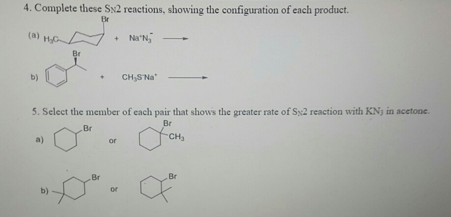 Solved 4. Complete these SN2 reactions, showing the | Chegg.com