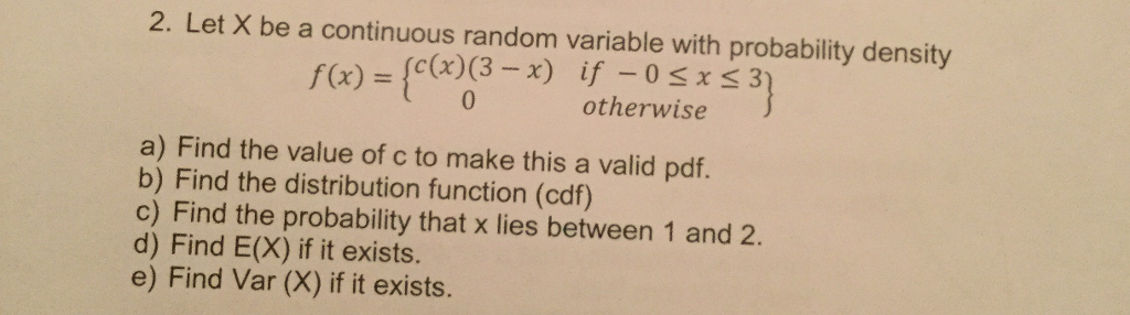 Solved 2. Let X be a continuous random variable with | Chegg.com