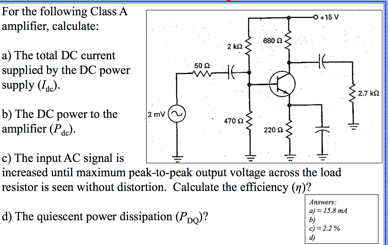 Solved For the following Class A amplifier, calculate a)