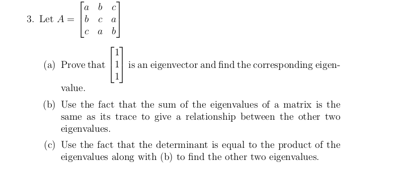 Solved [a b c 3. Let A=11) c a g eigen- value (b) Use the | Chegg.com