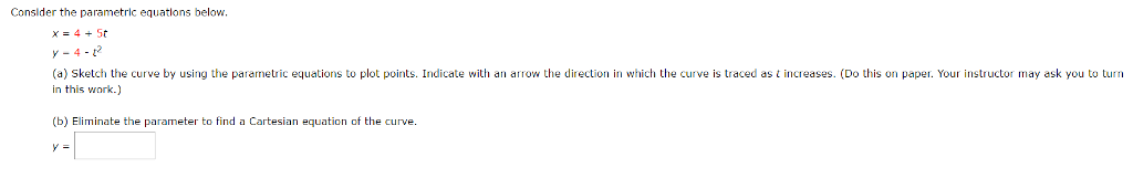 Solved Consider the parametric equations below. X = 4 + 5t | Chegg.com