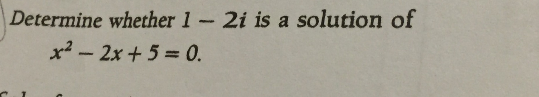 solved-determine-whether-1-2i-is-a-solution-of-x-2-2x-chegg