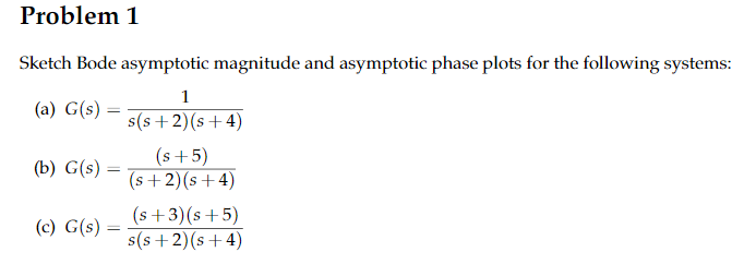Solved Problem 1 Sketch Bode asymptotic magnitude and | Chegg.com