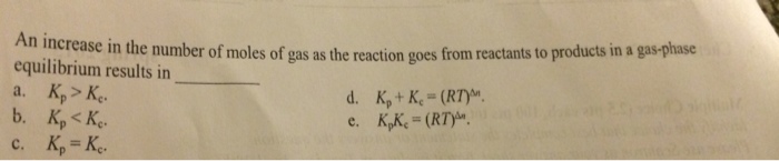 Solved An increase in the number of moles of gas as the | Chegg.com