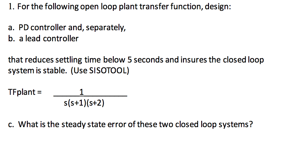 Solved 1. For the following open loop plant transfer | Chegg.com