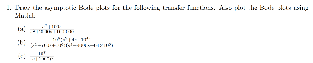 Solved 1. Draw the asymptotic Bode plots for the following | Chegg.com