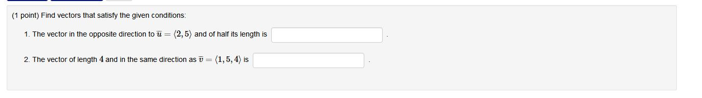 Solved Find vectors that satisfy the given conditions: 1. | Chegg.com