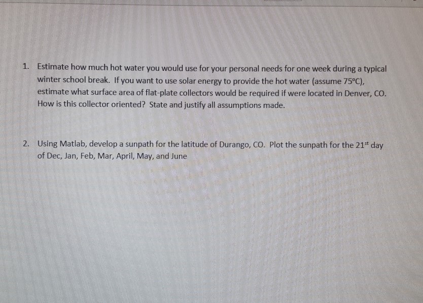 Solved Estimate how much hot water you would use for your