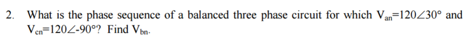 Solved What is the phase sequence of a balanced three phase | Chegg.com