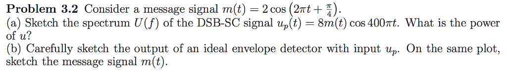 Solved Problem 3.2 Consider a message signal m(t) 2cos (2Tt | Chegg.com