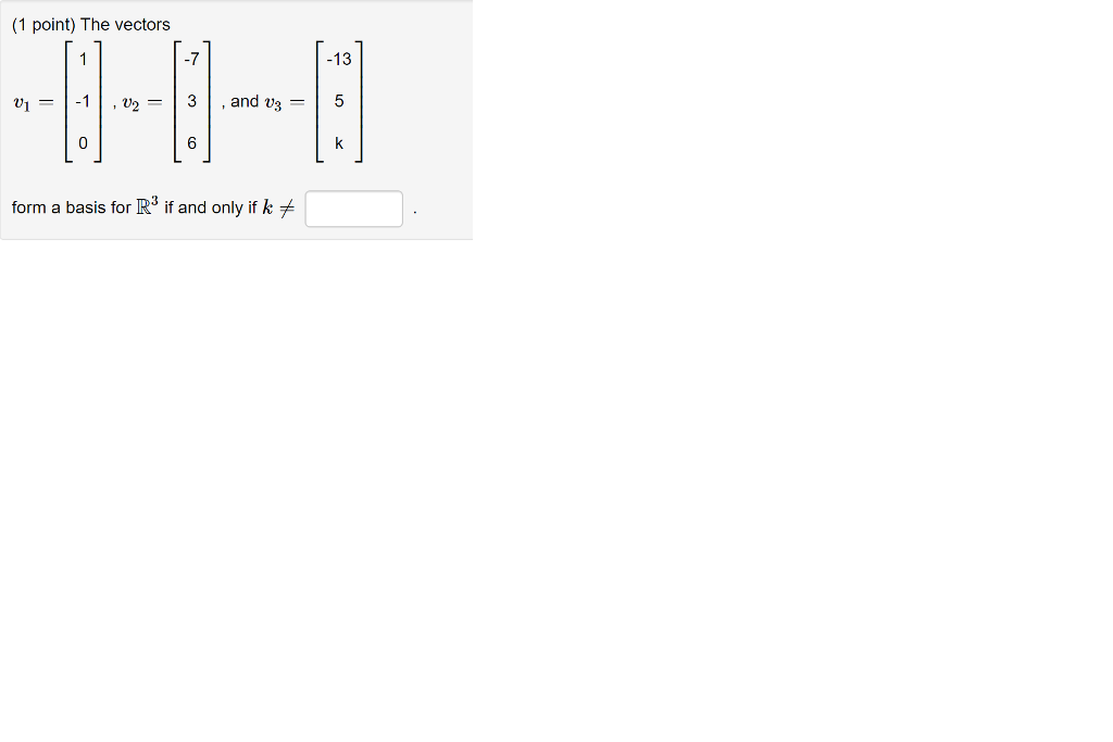 Solved the vectors for a basis for R3 if and only if k
