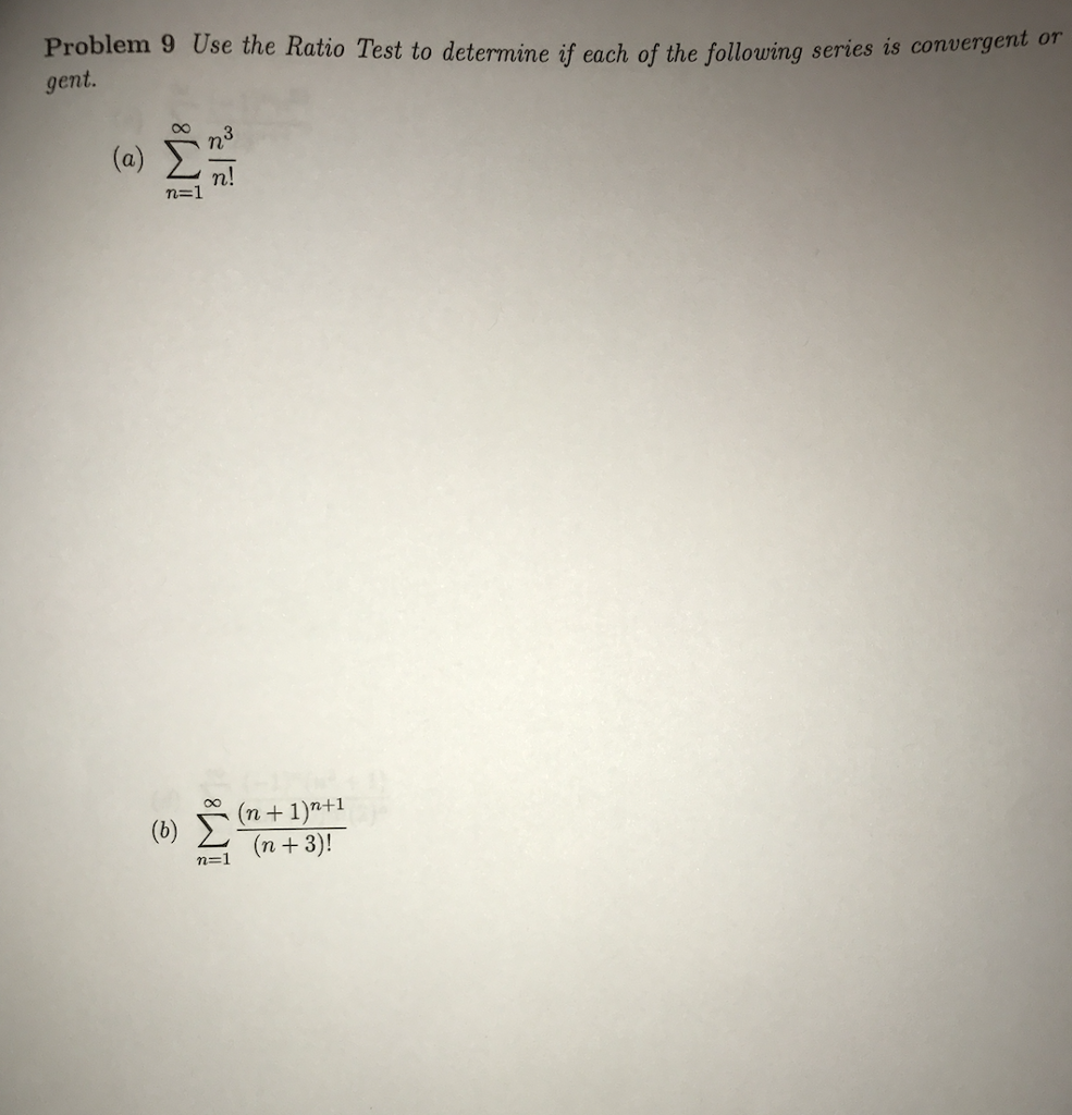 Solved T Or Problem 9 Use The Ratio Test To Determine If