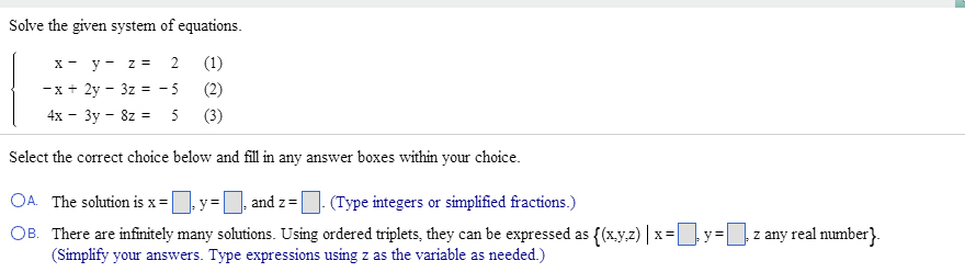 Solved Solve the given system of equations. x- y- z= 2 (1) - | Chegg.com