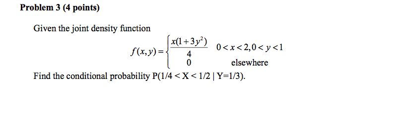 Solved Problem 3 (4 points) Given the joint density function | Chegg.com