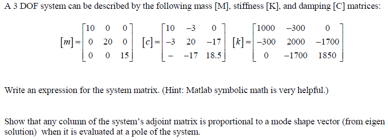 A 3 DOF system can be described by the following mass | Chegg.com