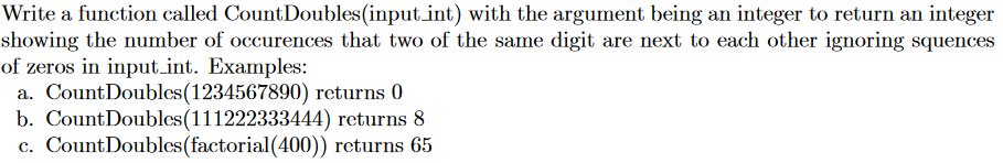 Solved Write a function called CountDoubles(input_int) with | Chegg.com