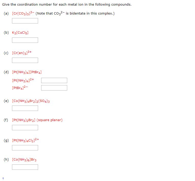 Solved Give the coordination number for each metal ion in | Chegg.com
