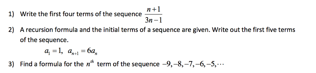 Solved Write the first four terms of the sequence n + 1/3n - | Chegg.com