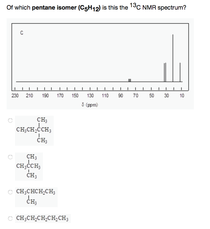 Solved 13 C NMR Spectrum? Of Which Pentane Isomer (C5H12), 46% OFF