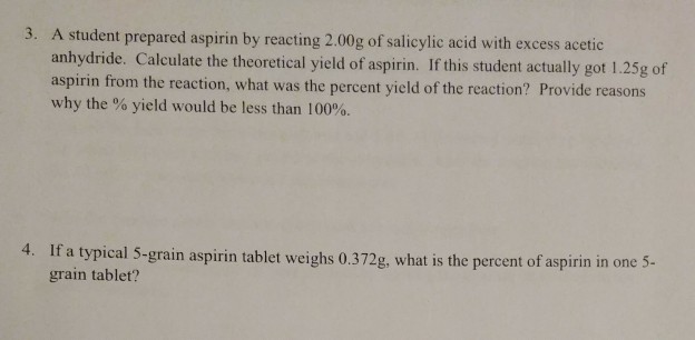 Solved: A Student Prepared Aspirin By Reacting 2.00g Of Sa... | Chegg.com