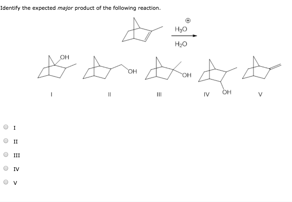 Solved Identify the expected major product of the following | Chegg.com