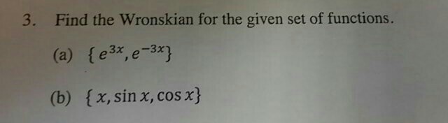 Solved 3. Find the Wronskian for the given set of functions. | Chegg.com