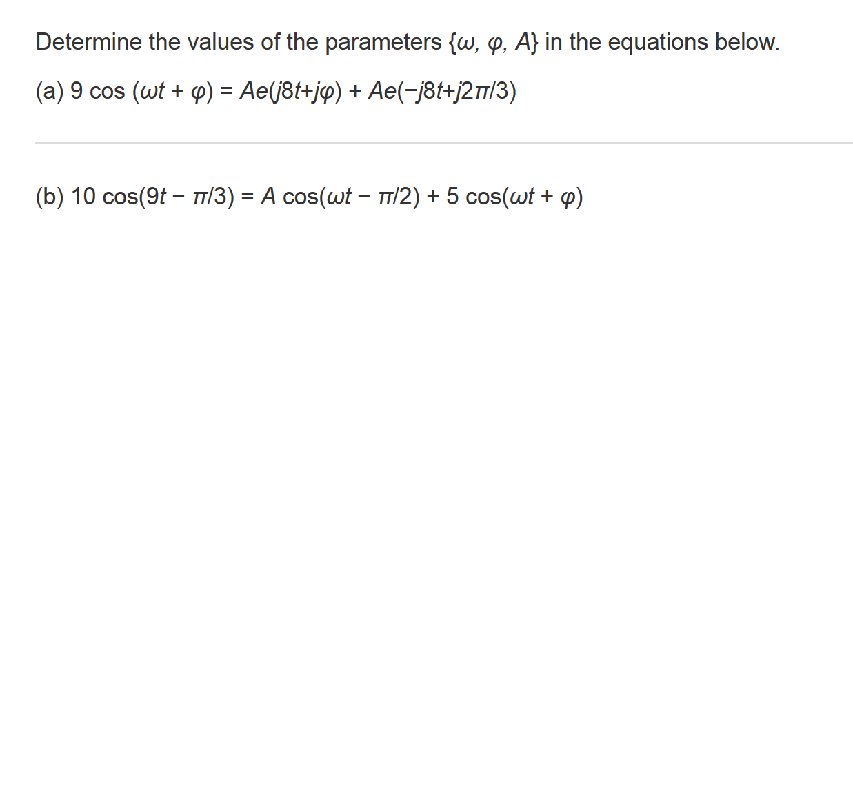 Solved Determine the values of the parameters omega phi Chegg