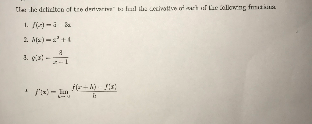 Solved Use the definiton of the derivative* to find the | Chegg.com