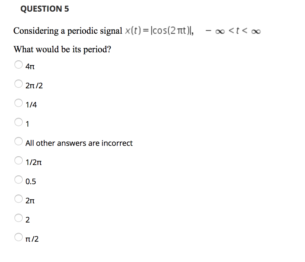 Solved Question 5 Considering A Periodic Signal X T What