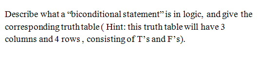 Solved Describe what a "biconditional statement" is in | Chegg.com
